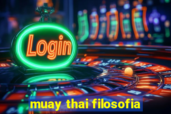 muay thai filosofia